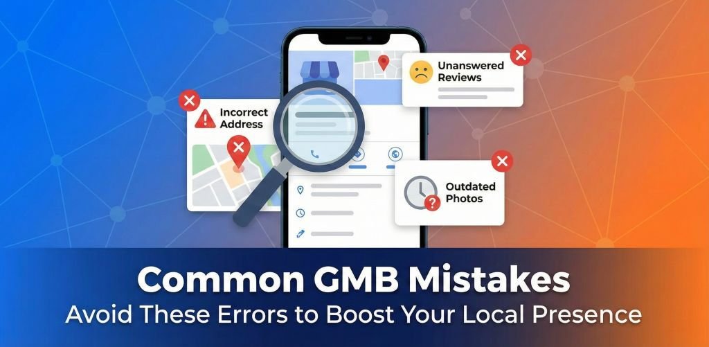 Google Business Profile Mistakes